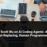 Cognition’s Scott Wu on AI Coding Agents: Augmenting, Not Replacing, Human Programmers